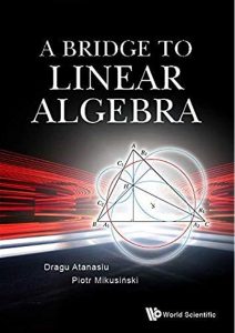 Book cover titled "A Bridge to Linear Algebra" by Dragu Atanasiu and Piotr Mikusinski, featuring geometric diagrams and the World Scientific logo.
