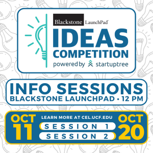 Flyer for Blackstone LaunchPad Ideas Competition info sessions at 12 PM on October 11 and October 20; details at cel.ucf.edu.